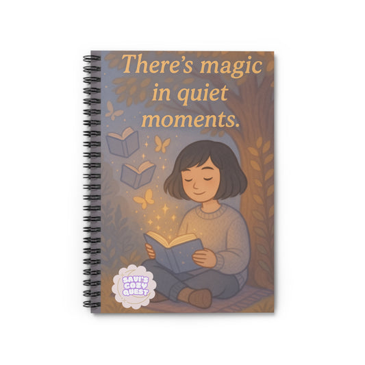 There’s Magic in Quiet Moments – Cozy Spiral Notebook for Readers & Writers (6x8")
