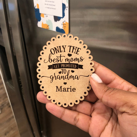 Only The Best Moms Get Promoted To Grandmothers Magnet