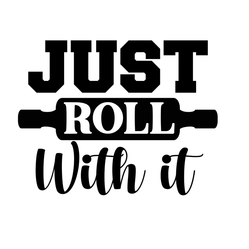 Just Roll With It