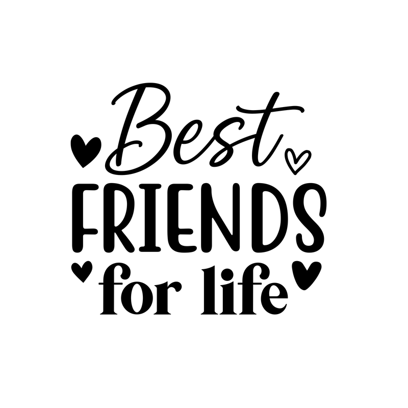 Best Friends For Life Bold