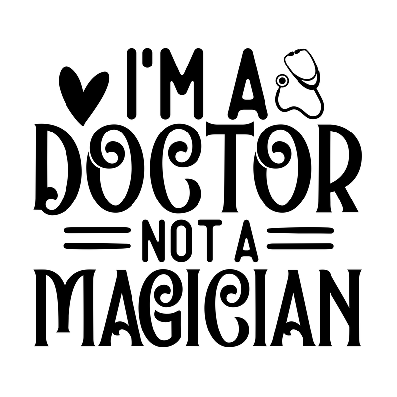 Doctor Not A Magician