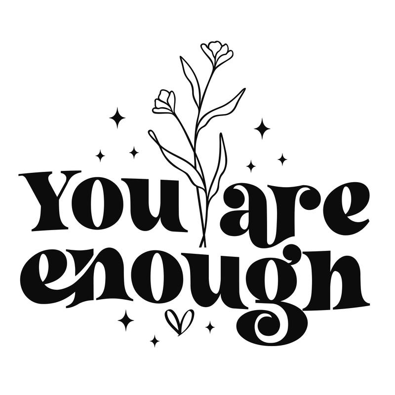You Are Enough Floral