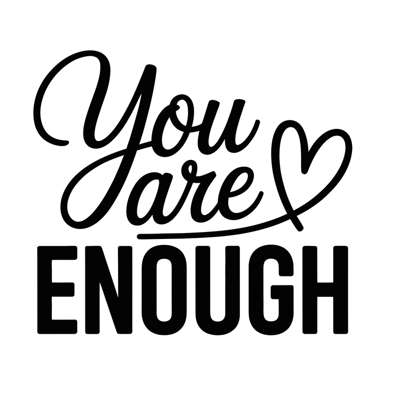 You Are Enough Heart