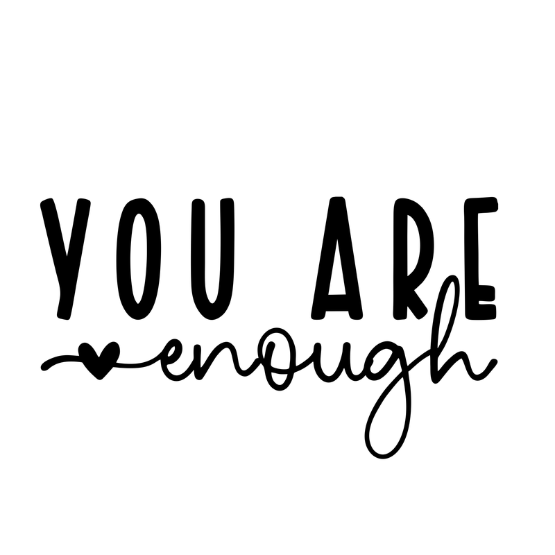 You Are Enough Cursive