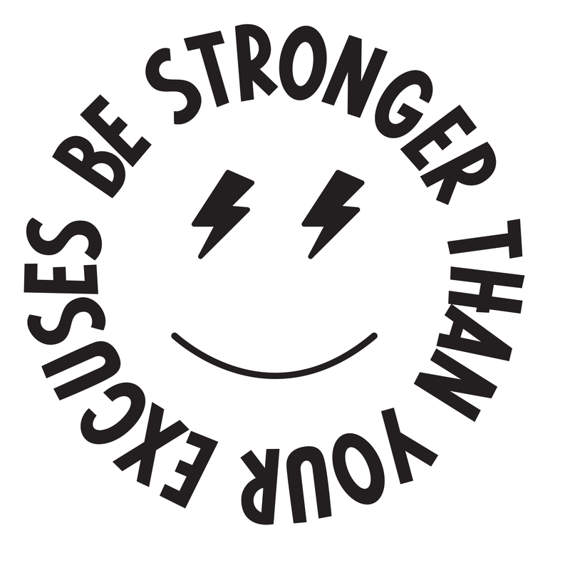 Be Stronger Than Your Excuses