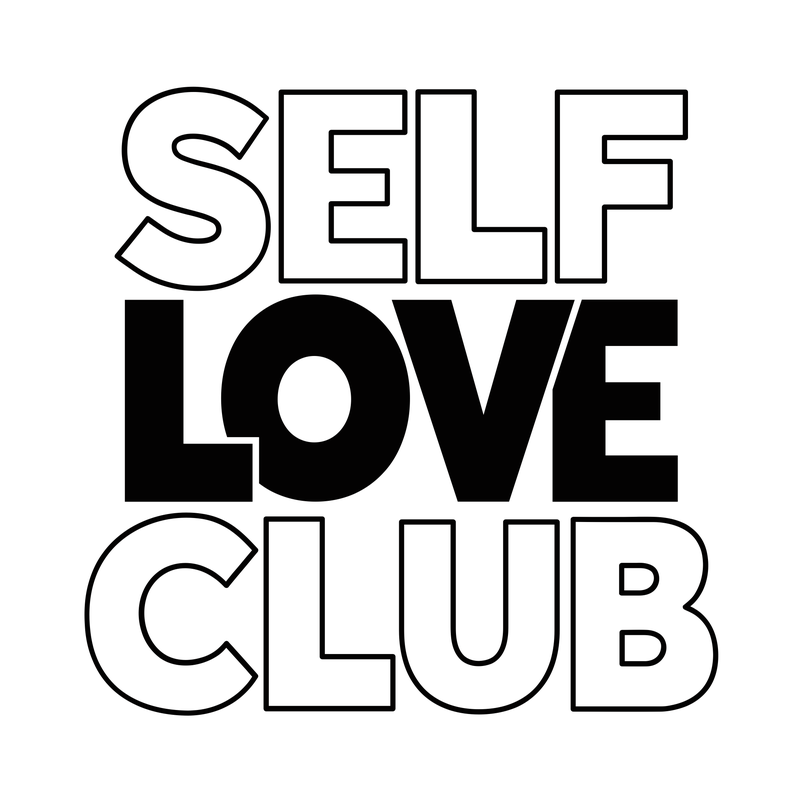 Self Love Club Outline