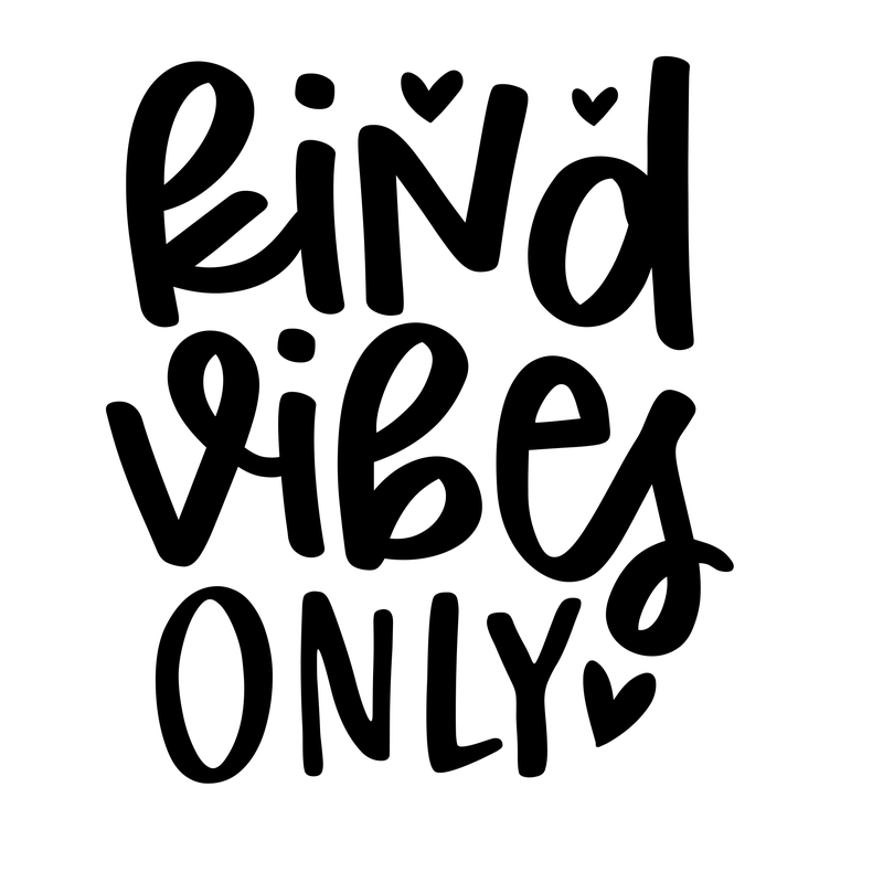 Kind Vibes Only